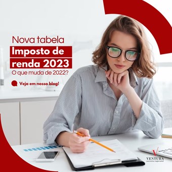 Nova tabela imposto de renda 2023: O que muda de 2022
